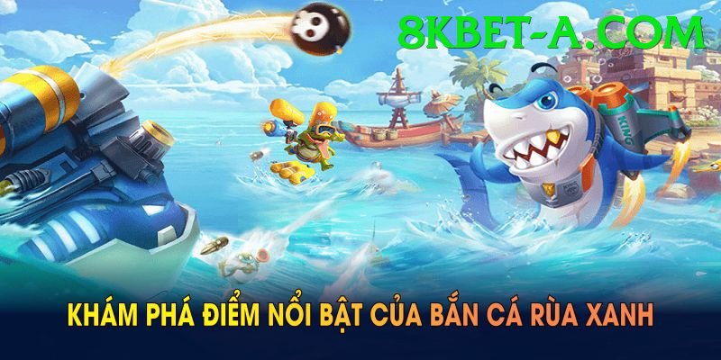 Game Bắn Cá Đổi Thưởng - 8kbet