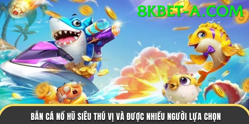 Game Bắn Cá Đổi Thưởng - Trải nghiệm tuyệt vời